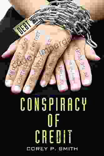 Conspiracy Of Credit Corey P Smith