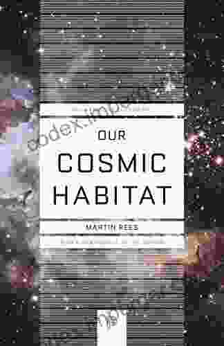 Our Cosmic Habitat: New Edition (Princeton Science Library 55)