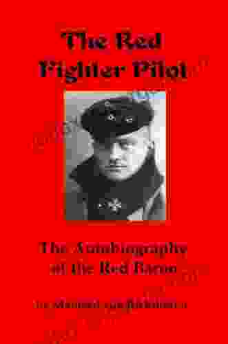 The Red Fighter Pilot: The Autobiography Of The Red Baron