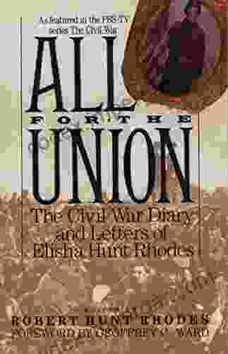 All For The Union: The Civil War Diary Letters Of Elisha Hunt Rhodes