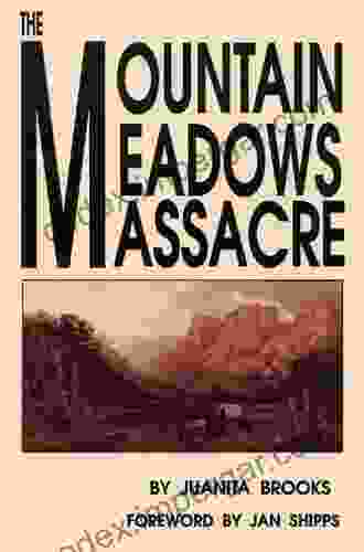 The Mountain Meadows Massacre Juanita Brooks