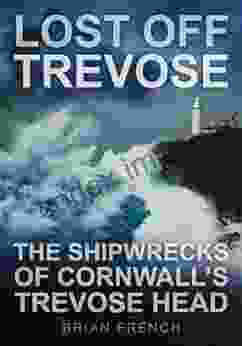 Lost Off Trevose: The Shipwrecks Of Cornwall S Trevose Head