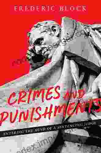 Crimes And Punishments: Entering The Mind Of A Sentencing Judge