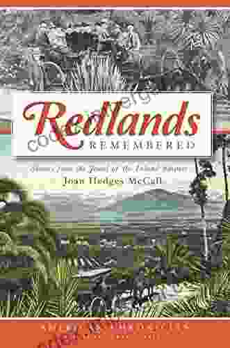 Redlands Remembered: Stories From The Jewel Of The Inland Empire (American Chronicles)