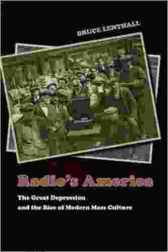 Radio s America: The Great Depression and the Rise of Modern Mass Culture