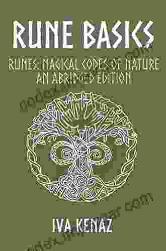 RUNE BASICS: An Abridged Edition Of Runes: Magical Codes Of Nature