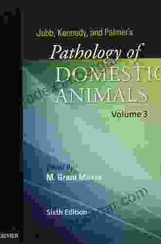 Jubb Kennedy Palmer S Pathology Of Domestic Animals: Volume 1