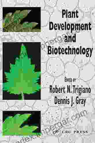 Plant Development and Biotechnology Robert N Trigiano