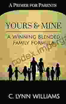 Yours And Mine: A Winning Blended Family Formula