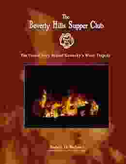 The Beverly Hills Supper Club: The Untold Story Behind Kentucky S Worst Tragedy