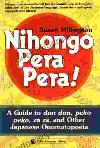 Nihongo Pera Pera: A User S Guide To Japanese Onomatopoeia (Tuttle Language Library)