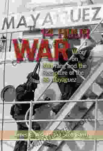 The 14 Hour War: Valor On Koh Tang And The Recapture Of The SS Mayaguez