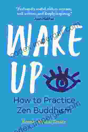 Wake Up: How To Practice Zen Buddhism