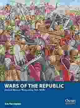 Wars Of The Republic: Ancient Roman Wargaming 343 50 BC (Osprey Wargames)