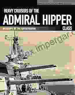 Heavy Cruisers Of The Admiral Hipper Class: Warships Of The Kriegsmarine