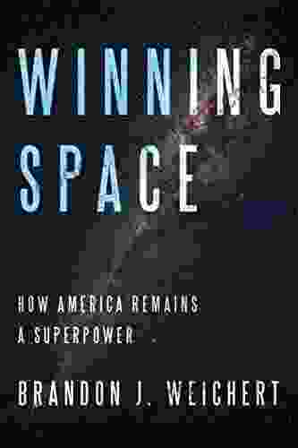 Winning Space: How America Remains A Superpower