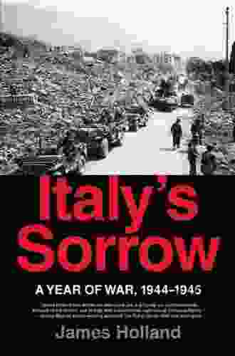 Italy s Sorrow: A Year of War 1944 1945