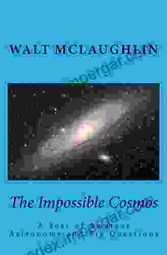 The Impossible Cosmos: A Year Of Amateur Astronomy And Big Questions